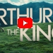 Movie Trailer_ Arthur The King